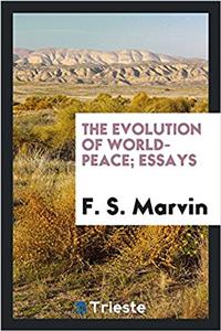 THE EVOLUTION OF WORLD-PEACE; ESSAYS