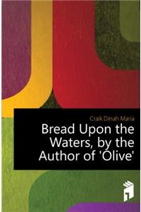 Bread Upon the Waters