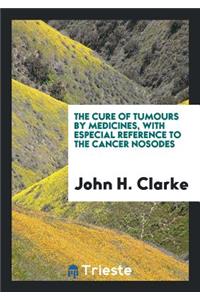 The Cure of Tumours by Medicines...