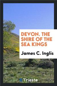 Devon, the Shire of the Sea Kings