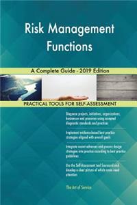 Risk Management Functions A Complete Guide - 2019 Edition