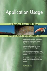 Application Usage A Complete Guide - 2020 Edition