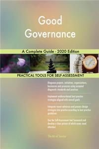 Good Governance A Complete Guide - 2020 Edition