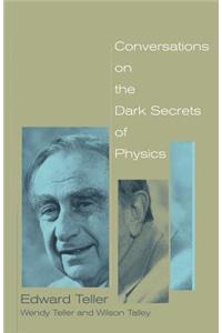 Conversations on the Dark Secrets of Physics