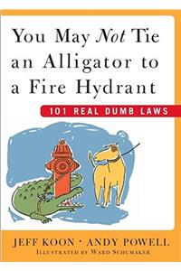You May Not Tie an Alligator to a Fire Hydrant