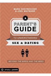 A Parent's Guide to Understanding Sex & Dating