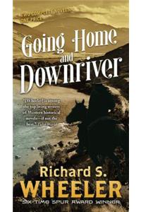 Going Home and Downriver