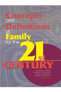 Concepts and Definitions of Family for the 21st Century