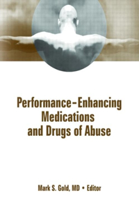 Performance Enhancing Medications and Drugs of Abuse