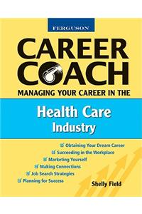 Managing Your Career in the Health Care Industry