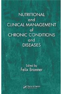 Nutritional and Clinical Management of Chronic Conditions and Diseases