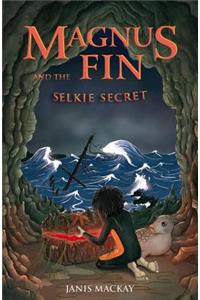 Magnus Fin and the Selkie Secret