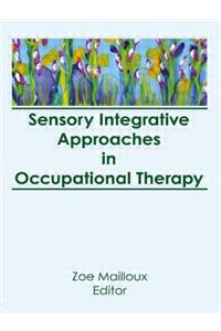 Sensory Integrative Approaches in Occupational Therapy