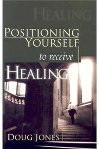 Positioning Yourself to Receive Healing