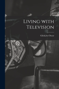 Living With Television