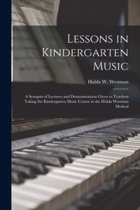 Lessons in Kindergarten Music [microform]