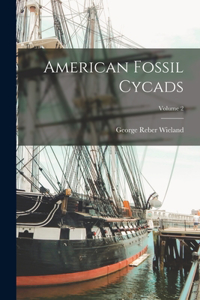 American Fossil Cycads; Volume 2