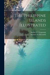 Philippine Islands Illustrated