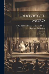 Lodovico Il Moro; Tragedia