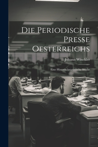 Periodische Presse Oesterreichs