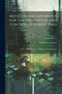 Methods and Apparatus for the Prevention and Control of Forest Fires
