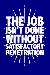 The Job Isn't Done Without Satisfactory Penetration