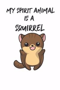My Spirit Animal Is A Squirrel