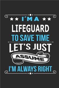 I`m a Lifeguard To save time let´s just assume I´m always right