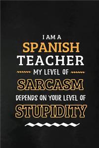 Spanish Teacher - My Level of Sarcasm Depends on Your Level