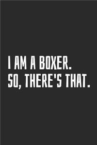 I Am A Boxer. So, There's That
