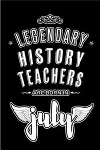 Legendary History Teachers are born in July