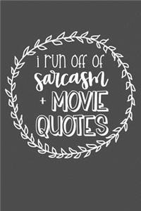 I Run Off Of Sarcasm + Movie Quotes