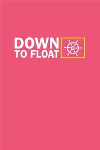 Down To Float