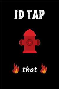 I'd tap that