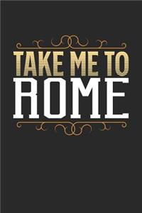 Take Me To Rome