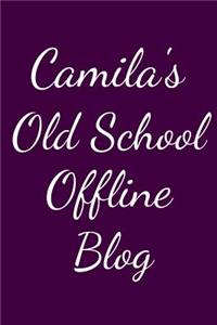 Camila's Old School Offline Blog