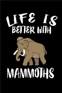 Life Is Better With Mammoths