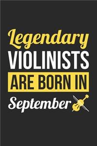 Birthday Gift for Violinist Diary - Violin Notebook - Legendary Violinists Are Born In September Journal