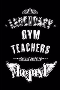 Legendary Gym Teachers are born in August