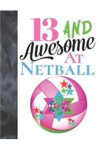 13 And Awesome At Netball