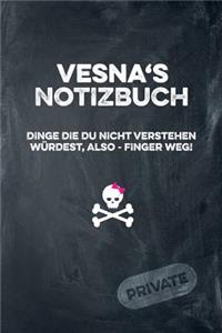 Vesna's Notizbuch Dinge Die Du Nicht Verstehen Würdest, Also - Finger Weg!