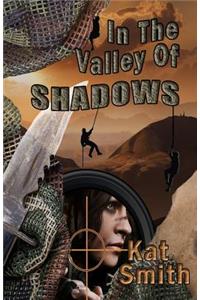 In The Valley Of Shadows