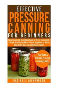 Effective Pressure Canning for Beginners