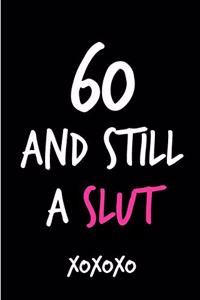 60 and Still a Slut