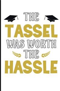 The Tassel Was Worth The Hassle
