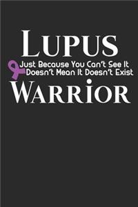 Lupus Just Because You Can't See It Doesn't Mean It Doesn't Exist Warrior