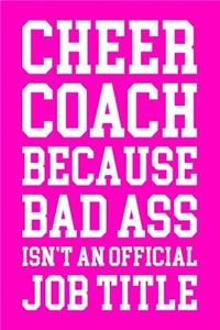 Cheer coach because badass isn't an official job title