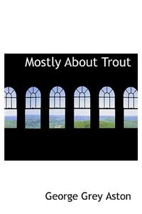 Mostly about Trout