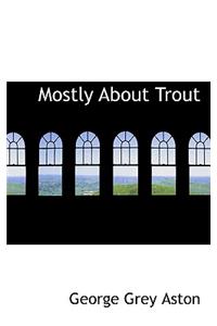 Mostly about Trout