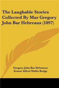 Laughable Stories Collected By Mar Gregory John Bar Hebreaus (1897)